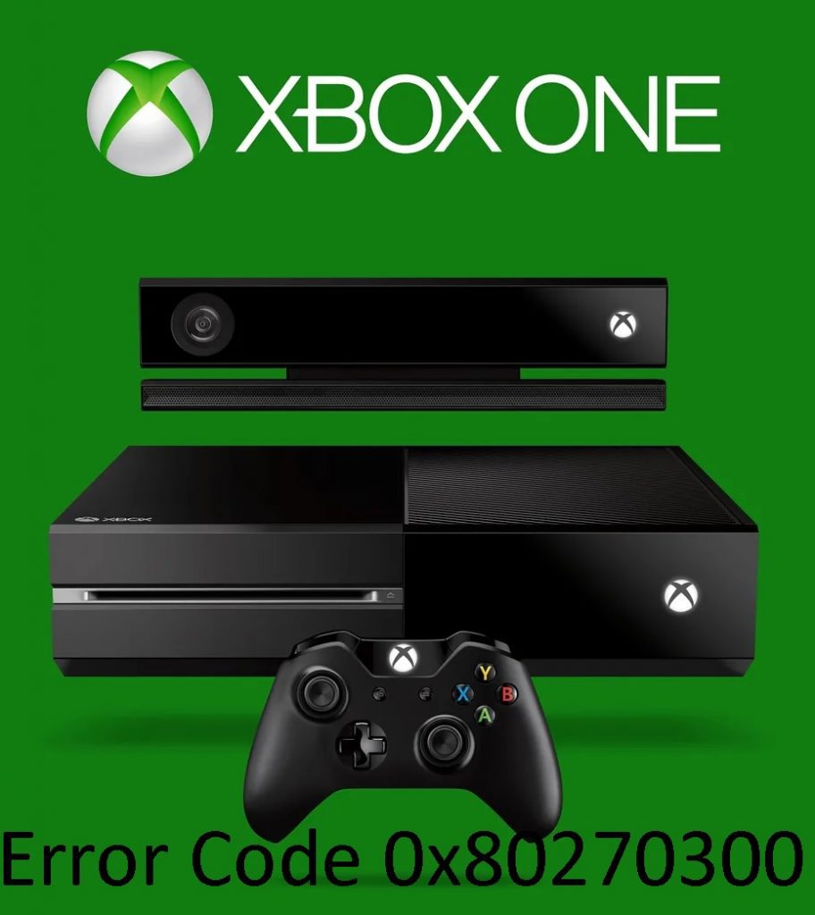 How to Troubleshoot Error Code 0x80270300 in Xbox One