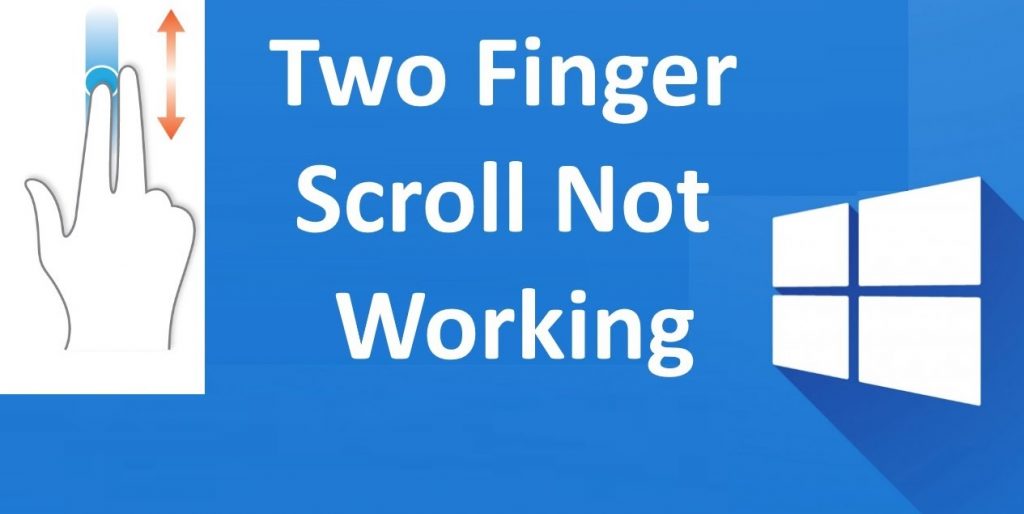 Fixing Two Finger Scroll Not Working On Windows 10 - IR Cache