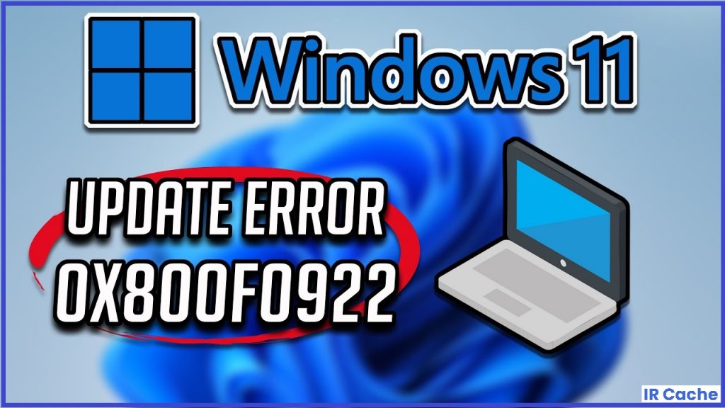 How To Restore Windows 11 Update Install Error 0x800f0922 - IR Cache